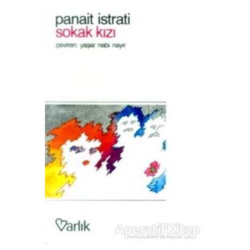 Sokak Kızı - Panait Istrati - Varlık Yayınları
