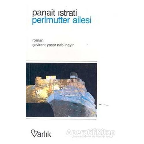 Perlmutter Ailesi - Panait Istrati - Varlık Yayınları