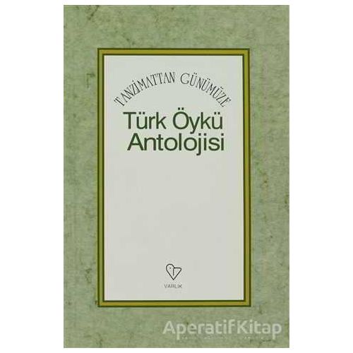 Tanzimattan Günümüze Türk Öykü Antolojisi - Yaşar Nabi Nayır - Varlık Yayınları