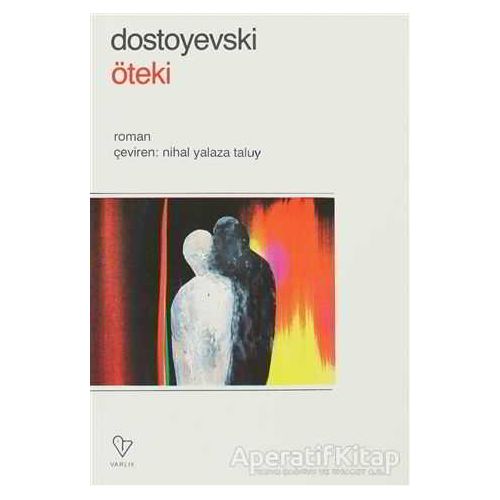 Öteki - Fyodor Mihayloviç Dostoyevski - Varlık Yayınları