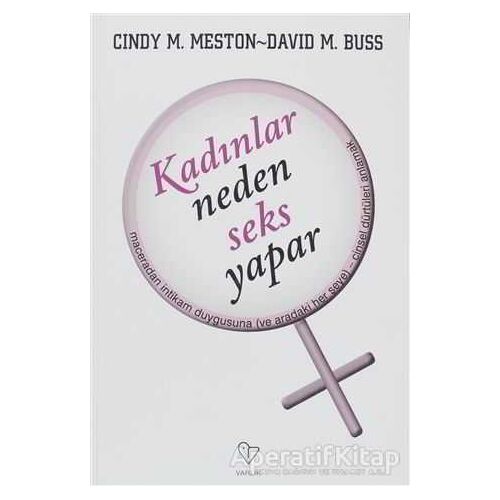 Kadınlar Neden Seks Yapar - Cindy M. Meston - Varlık Yayınları