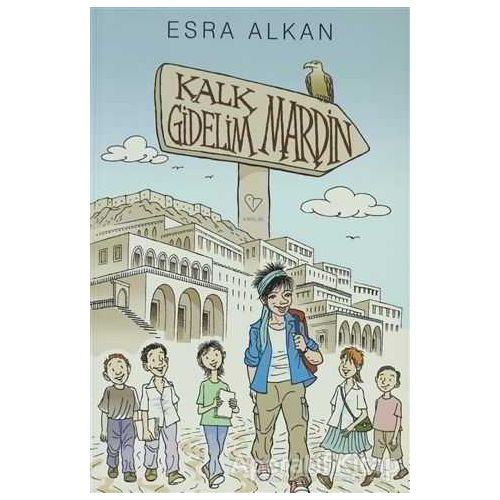 Kalk Gidelim - Mardin - Esra Alkan - Varlık Yayınları