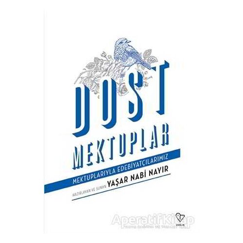 Dost Mektuplar - Yaşar Nabi Nayır - Varlık Yayınları