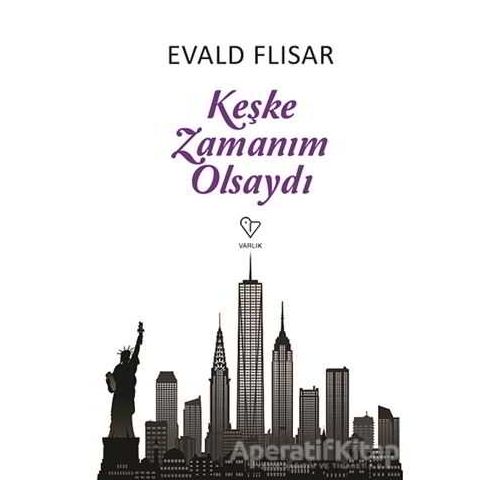 Keşke Zamanım Olsaydı - Evald Flisar - Varlık Yayınları