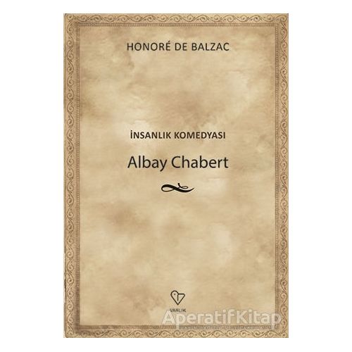 Albay Chabert - İnsanlık Komedyası - Honore de Balzac - Varlık Yayınları