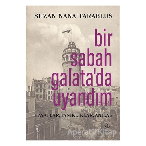 Bir Sabah Galata’da Uyandım - Suzan Nana Tarablus - Varlık Yayınları