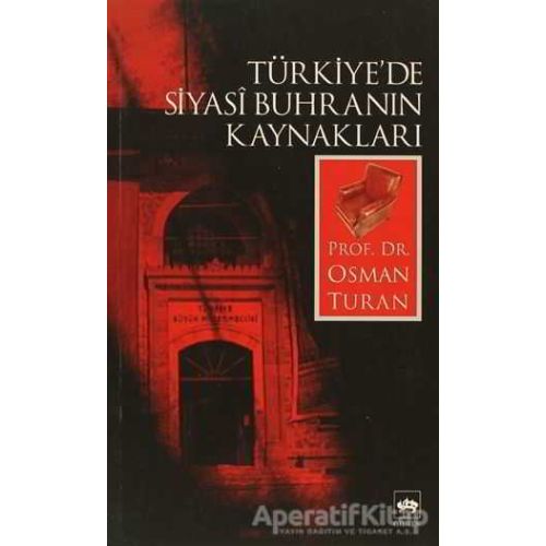 Türkiye’de Siyasi Buhranın Kaynakları - Osman Turan - Ötüken Neşriyat