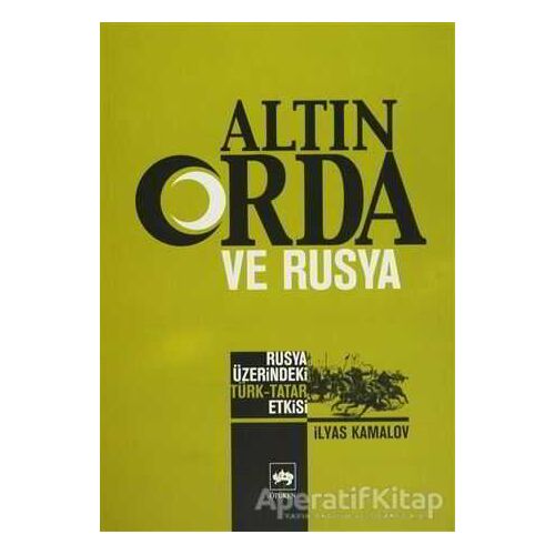 Altın Orda ve Rusya - İlyas Kamalov - Ötüken Neşriyat