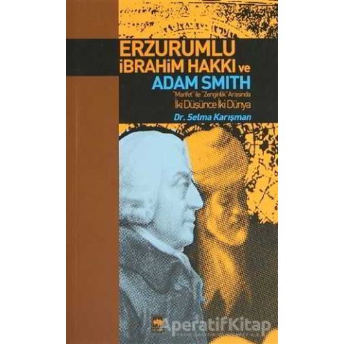 Erzurumlu İbrahim Hakkı ve Adam Smith - Selma Karışman - Ötüken Neşriyat