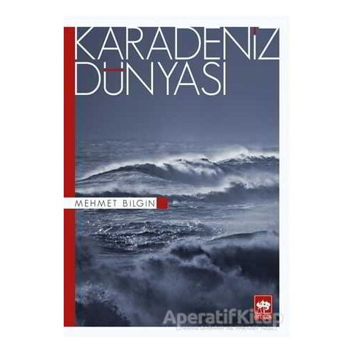 Karadeniz Dünyası - Mehmet Bilgin - Ötüken Neşriyat