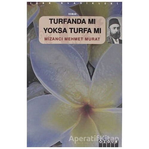 Turfanda mı Yoksa Turfa mı? - Mizancı Mehmet Murat Bey - Özgür Yayınları