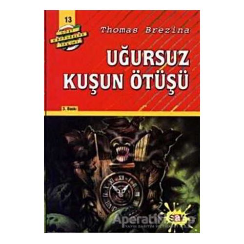 Uğursuz Kuşun Ötüşü - Thomas Brezina - Say Çocuk