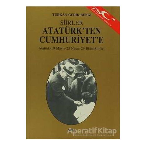 Atatürk’ten Cumhuriyet’e - Türkan Gedik Bengi - Say Yayınları