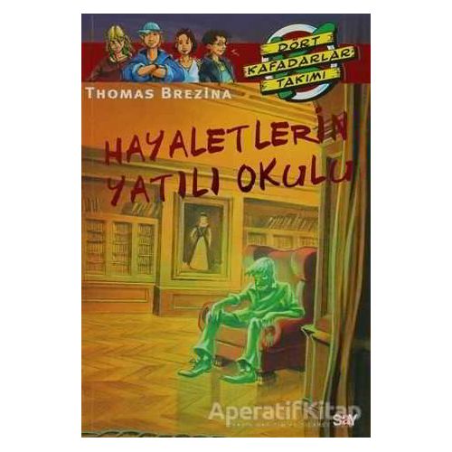 Hayaletlerin Yatılı Okulu - Thomas Brezina - Say Çocuk