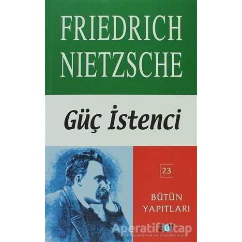 Güç İstenci - Friedrich Wilhelm Nietzsche - Say Yayınları