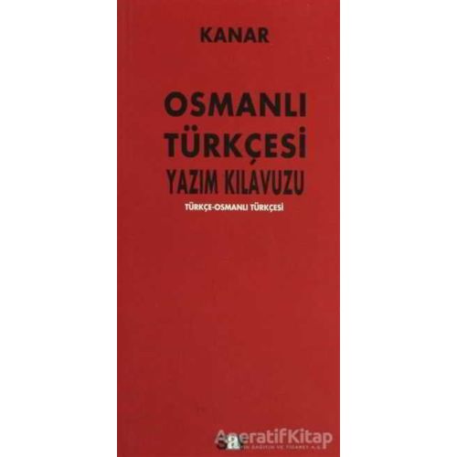 Osmanlı Türkçesi Yazım Kılavuzu - Mehmet Kanar - Say Yayınları