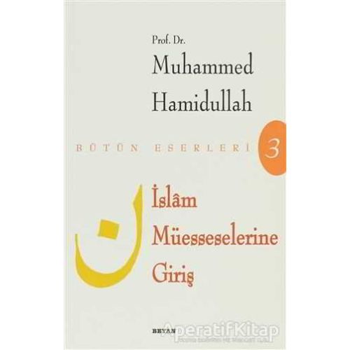 İslam Müesseselerine Giriş - Muhammed Hamidullah - Beyan Yayınları