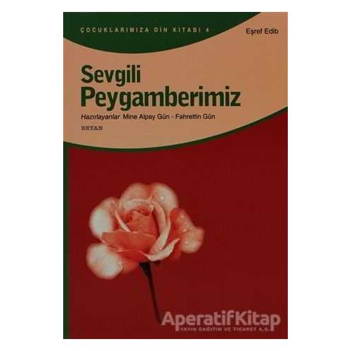 Sevgili Peygamberimiz - Eşref Edip - Beyan Yayınları