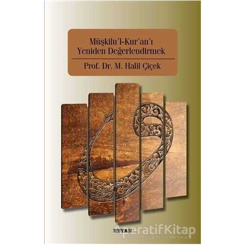 Müşkilul-Kuranı Yeniden Değerlendirmek - Halil Çiçek - Beyan Yayınları