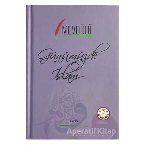 Günümüzde İslam (Arapça-Türkçe) - Mevdudi - Beyan Yayınları