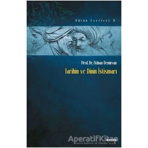 Tarihin ve Dinin İstismarı - Adnan Demircan - Beyan Yayınları