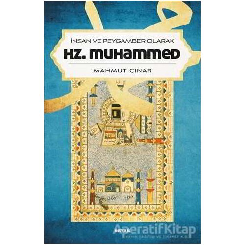 İnsan ve Peygamber Olarak Hz. Muhammed - Mahmut Çınar - Beyan Yayınları
