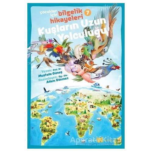 Kuşların Uzun Yolculuğu - Çocuklar İçin Bilgelik Hikayeleri 7 - Mustafa Güneş - Beyan Yayınları