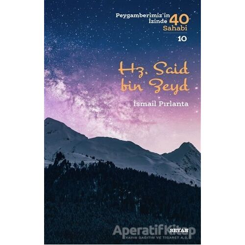 Hz. Said bin Zeyd - Peygamberimizin İzinde 40 Sahabi/10 - İsmail Pırlanta - Beyan Yayınları