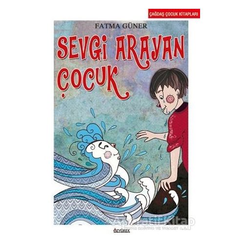 Sevgi Arayan Çocuk - Kolektif - Özyürek Yayınları