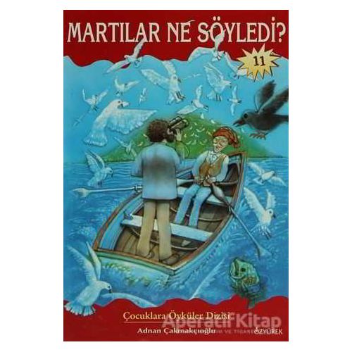 Martılar Ne Söyledi? - Adnan Çakmakçıoğlu - Özyürek Yayınları