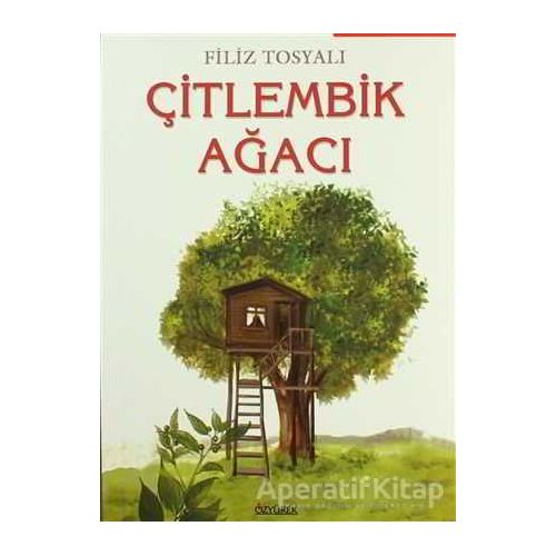 Çitlembik Ağacı - Filiz Tosyalı - Özyürek Yayınları