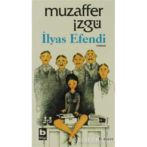 İlyas Efendi - Muzaffer İzgü - Bilgi Yayınevi