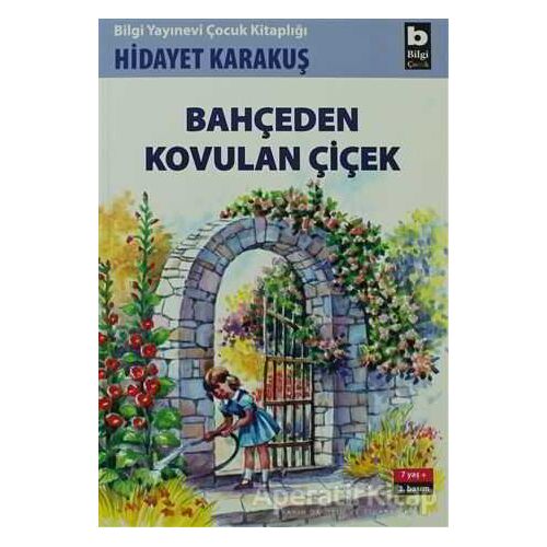 Bahçeden Kovulan Çiçek - Hidayet Karakuş - Bilgi Yayınevi