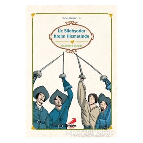 Üç Silahşorler Kralın Hizmetinde - Alexandre Dumas - Erdem Çocuk