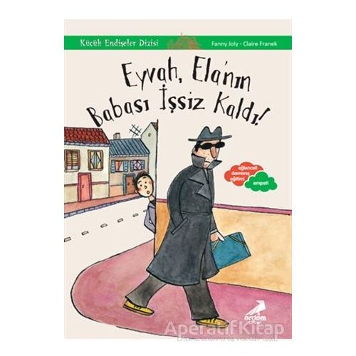 Eyvah, Elanın Babası İşsiz Kaldı - Küçük Endişeler Dizisi - Fanny Joly - Erdem Çocuk