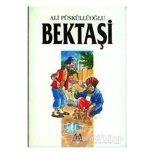 Bektaşi - Ali Püsküllüoğlu - Arkadaş Yayınları