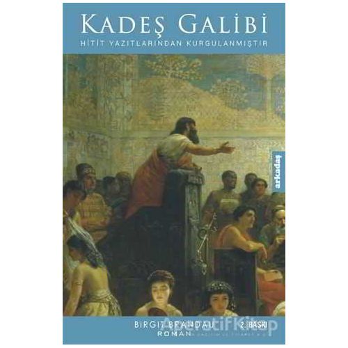 Kadeş Galibi: Hitit Yazılarından Kurgulanmıştır - Birgit Brandau - Arkadaş Yayınları