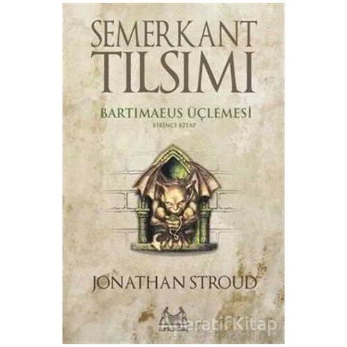 Semerkant Tılsımı Bartimaeus Üçlemesi Birinci Kitap - Jonathan Stroud - Arkadaş Yayınları