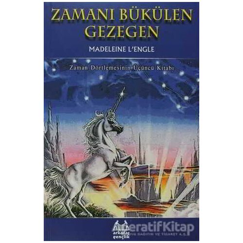 Zamanı Bükülen Gezegen Zaman Dörtlemesi 3. Kitap - Madeleine Lengle - Arkadaş Yayınları