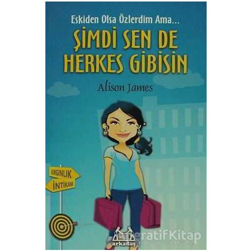 Şimdi Sen De Herkes Gibisin - Alison James - Arkadaş Yayınları