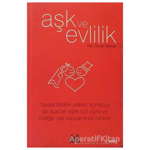 Aşk ve Evlilik - Özcan Göknar - Arkadaş Yayınları