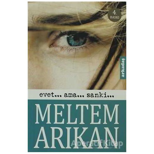 Evet... Ama... Sanki... - Meltem Arıkan - Arkadaş Yayınları