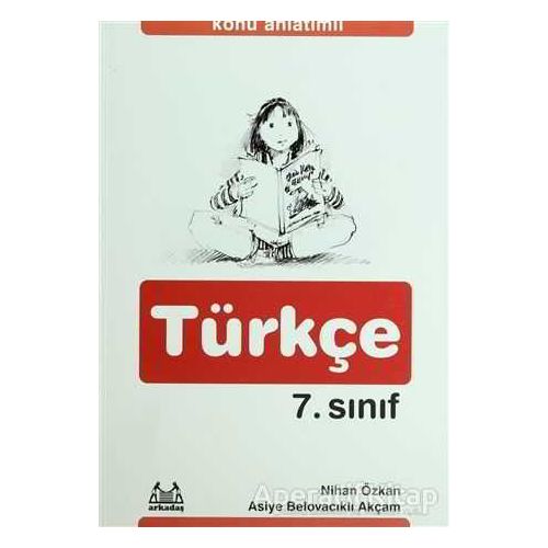 Konu Anlatımlı Türkçe 7. Sınıf - Nihan Özkan - Arkadaş Yayınları