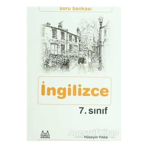 7. Sınıf İngilizce Soru Bankası - Hüseyin Yıldız - Arkadaş Yayınları