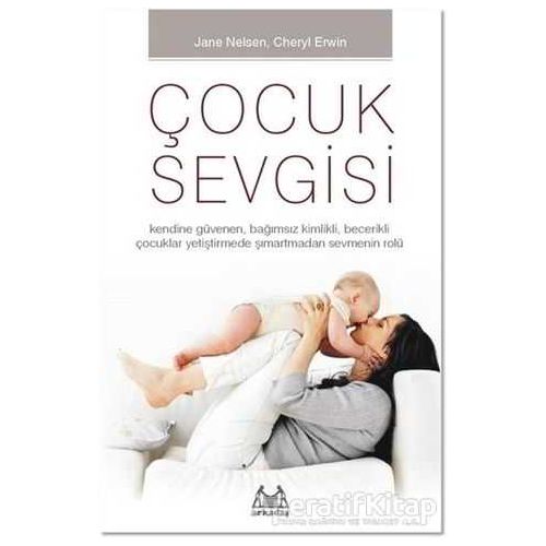 Çocuk Sevgisi - Cheryl Erwin - Arkadaş Yayınları