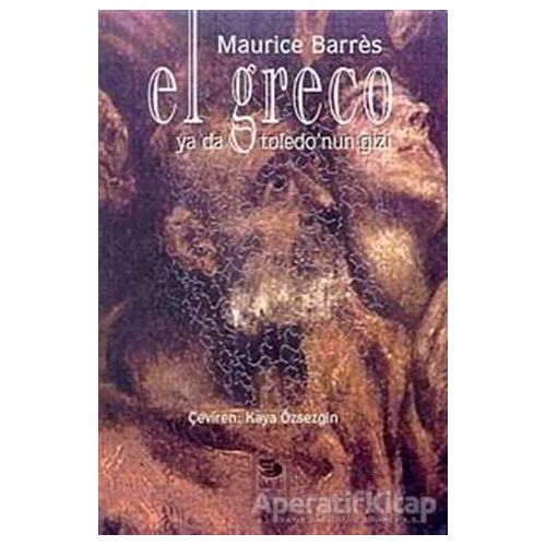 El Greco Ya Da Toledonun Gizi - Maurice Barres - İmge Kitabevi Yayınları