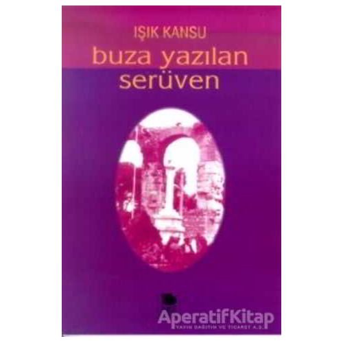 Buza Yazılan Serüven - Işık Kansu - İmge Kitabevi Yayınları