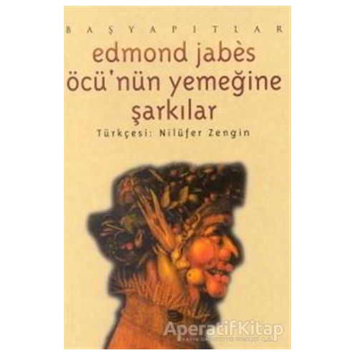 Öcünün Yemeğine Şarkılar - Edmond Jabes - İmge Kitabevi Yayınları