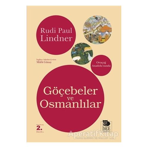 Göçebeler ve Osmanlılar - Rudi Paul Lindner - İmge Kitabevi Yayınları