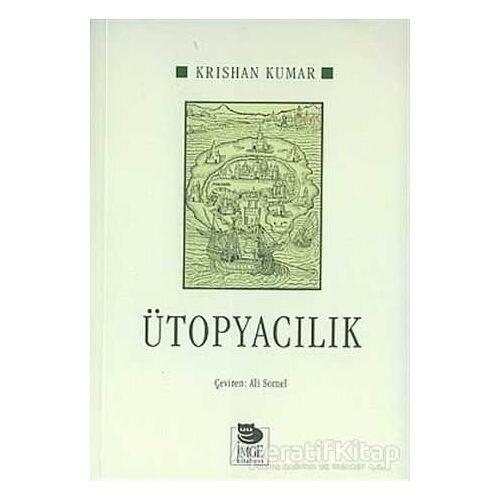 Ütopyacılık - Krishan Kumar - İmge Kitabevi Yayınları